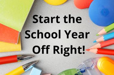 Start the School Year Off Right!